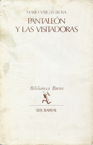 Pantaleón Y Las Visitadoras. Mario Vargas Llosa. Seix Barral
