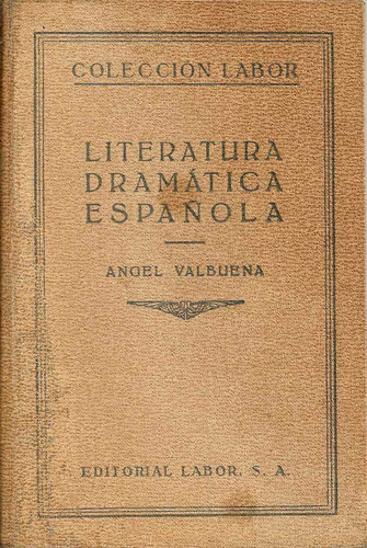 Literatura Dramatica Española - A. Valbuena - Edit. Labor