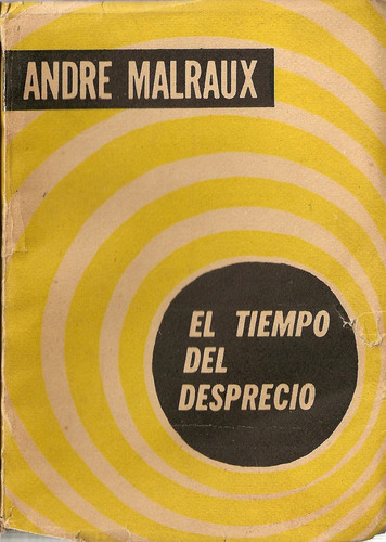 El Tiempo Del Desprecio - Andre Malraux - Editorial Cauce