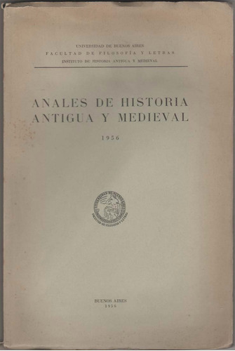 Anales De Historia Antigua Y Medieval-fac. Filo-letras 1956