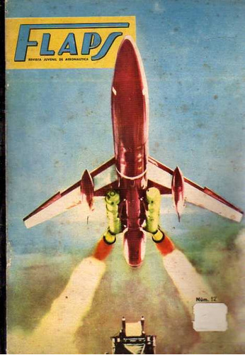 Revista Flaps Juvenil De Aeronautica Numero 12 - Marzo 1961