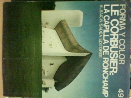 Le Corbusier La Capilla De Ronchamp Arquitectura Moderna Ver