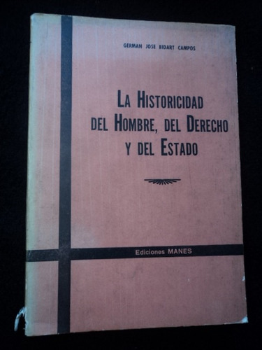 La Historicidad Del Hombre Del Derecho Y Del / Bidart Campos