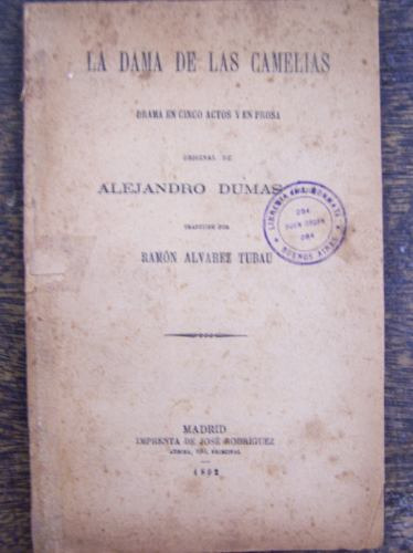 La Dama De Las Camelias * Alejandro Dumas * Madrid 1892 *