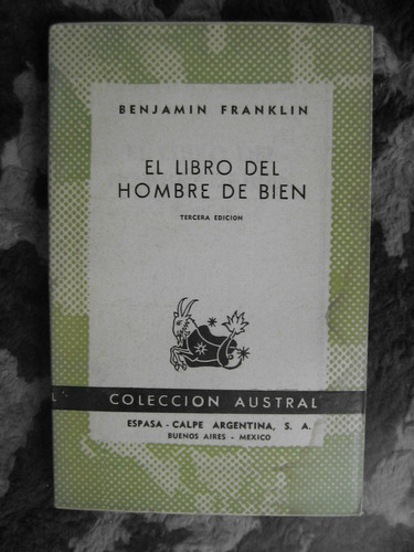 El Libro Del Hombre De Bien Benjamin Franklin 1949