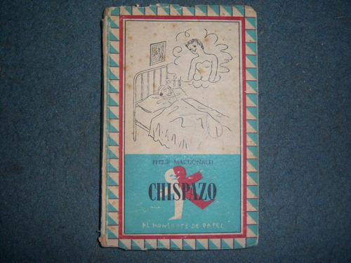 Chispazo Al Monigote De Papel - Philip Macdonald