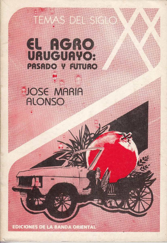 Uruguay Agro Pasado Y Futuro Alonso Agricultura Agotado 1984