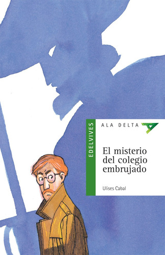 El Misterio Del Colegio Embrujado - Colección Ala Delta Verd