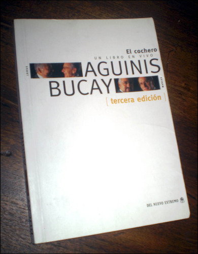 El Cochero / Un Libro En Vivo _ Jorge Bucay / Marcos Aguinis