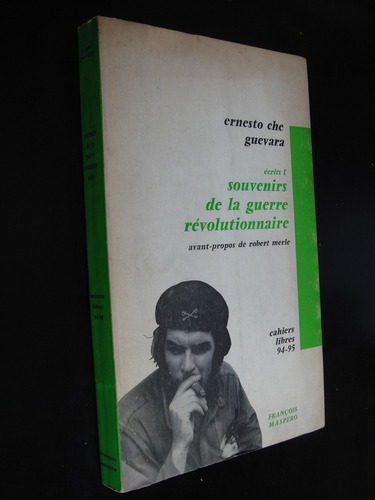 Souvenirs De La Guerre Revolutionaire Ecrits 1 Che Guevara