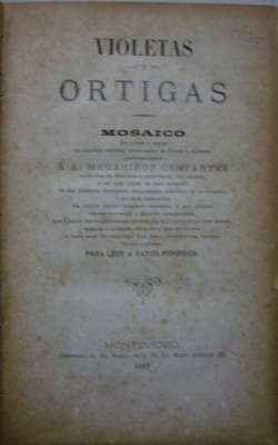 A.a. Magariños Cervantes Violetas Y Ortigas. Montevideo 1880