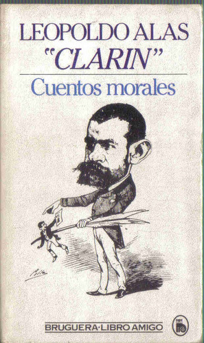 Cuentos Morales - Leopoldo Alas  Clarin  - Edit. Bruguera
