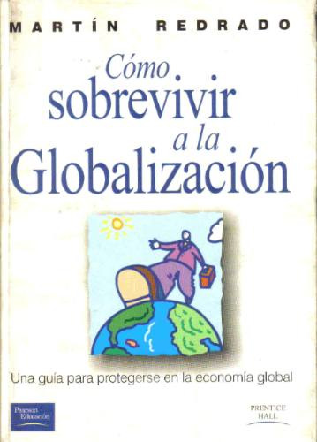 Como Sobrevivir A La Globalizacion - Redrado - Pearson