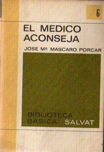 Jose Mascaro Porcar - El Medico Aconseja - Bib Basica Salvat