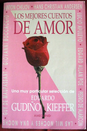 Los Mejores Cuentos De Amor. Selección De E. Gudiño Kieffer