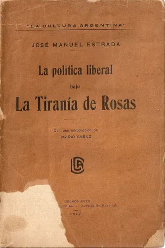 La Politica Liberal Bajo La Tirania De Rosas - Estrada (Usado)