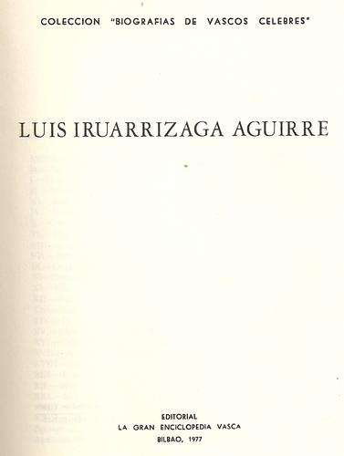 Luis Iruarrizaga Aguirre - Vascos Celebres