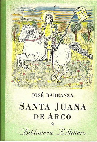 Santa Juana De Arco - Jose Barbanza - Biblioteca Billiken
