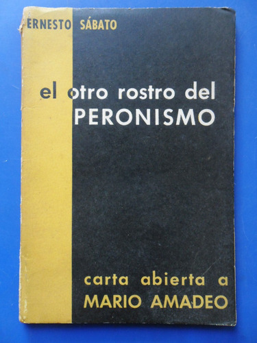 El Otro Rostro Del Peronismo (1aed Nuevo!) Ernesto Sabato