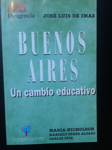 Buenos Aires Un Cambio Educativo De Jose Luis De  Imaz