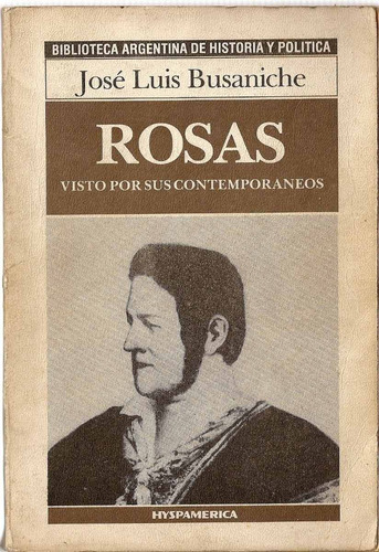 Rosas - Jose Luis  Busaniche - Editorial Hyspamerica