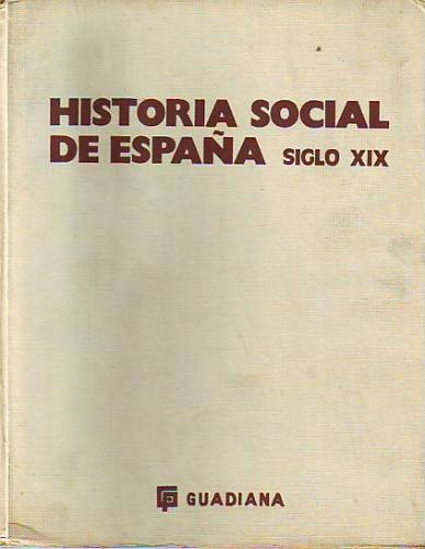 Historia Social De España Siglo Xix Guadiana Tapas Duras