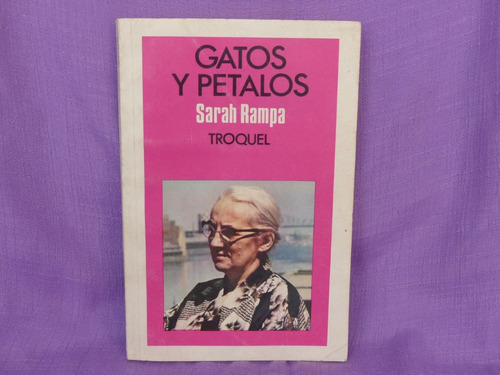 Sarah Rampa, Gatos Y Pétalos, Troquel, Buenos Aires, 1978.