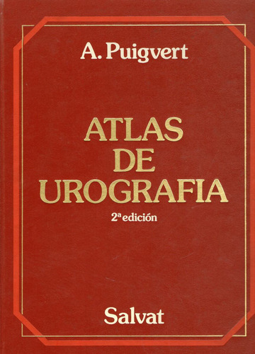 Atlas De Urografia 2° Ed. - A. Puigvert (urologia)