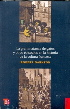 Robert Darnton - La Gran Matanza De Gatos