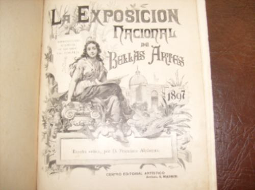 La Exposicion Nacional De Bellas Artes 1897 Madrid