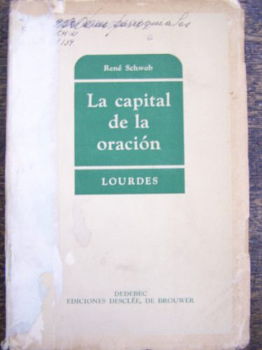 Lourdes La Capital De La Oracion * Rene Schwob * 1946 *
