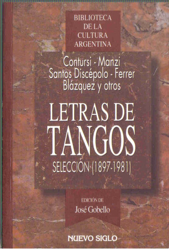 Imagen 1 de 1 de Letras De Tangos ( 1897-1981 ) - Jose Gobello - Nuevo Siglo