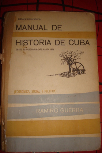 Manual De Historia De Cuba - Ramiro  Guerra