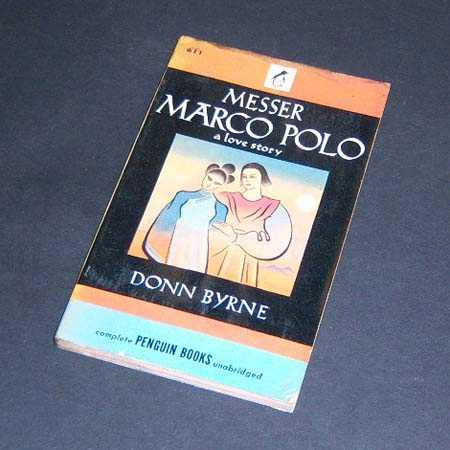 Messer Marco Polo . A Love Story . Donn Byrne