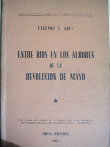 Entre Rios En Los Albores Revolución De Mayo