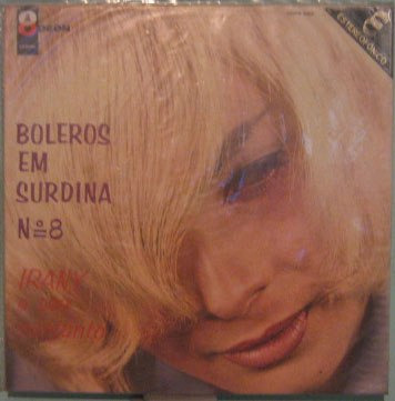 Irany & Seu Conjunto - Boleros Em Surdina Nº 8 - 1964