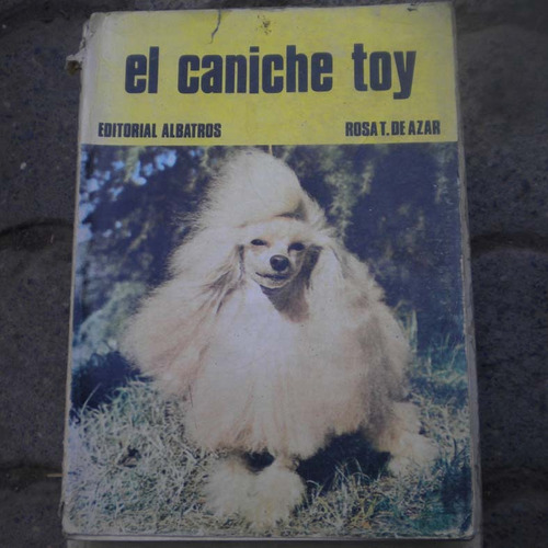 El Caniche Toy, Rosa T. De Azar, Ed. Albatros