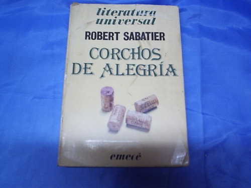 Corchos De Alegria - Robert Sabatier - Emece