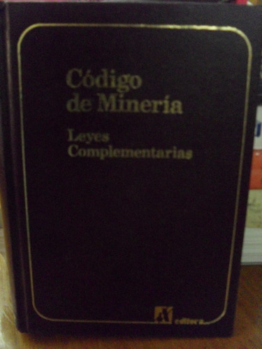 Código De Minería De La Argentina Leyes Complementarias