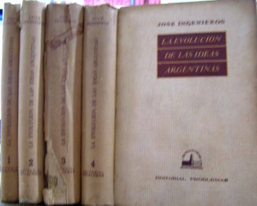 Evolucion De Las Ideas Argentinas * Jose Ingenieros * 1946