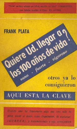 Quiere Ud. Llegar A Los 100 Años De Vida? - Frank Plata