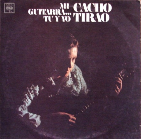 Cacho Tirao - Mi Guitarra Tu Y Yo - Lp 1970 - Guitarra Tango