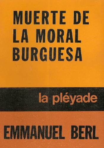 Muerte De La Moral Burguesa - Emmanuel Berl - La Pleyade