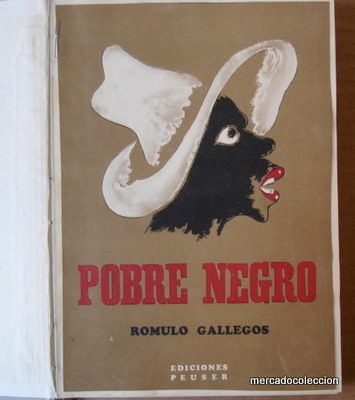 Pobre Negro. Rómulo Gallegos.