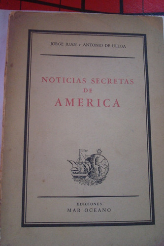 Noticias Secretas De America - Jorge Juan Y Antonio De Ulloa