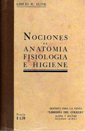 Nociones De Anatomía Fisiología E Higiene - Olive, Emilio