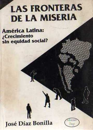 Jose Diaz Bonilla - Las Fronteras De La Miseria - America