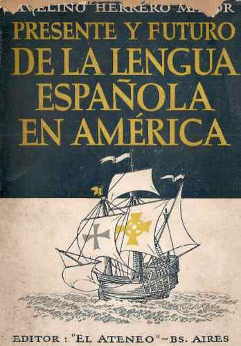 Presente Y Futuro De La Lengua Española En America