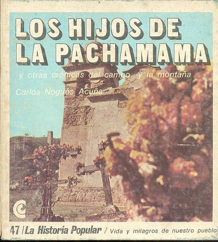 Los Hijos De La Pachamama N° 47 La Historia Popular