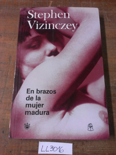 En Brazos De La Mujer Madura Stephen Vizinczey Rba Novela